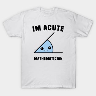 Acute Mathematicians T-Shirt